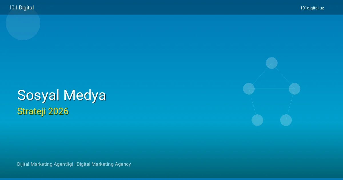 Sosyal Medya — 101 Digital | 2026